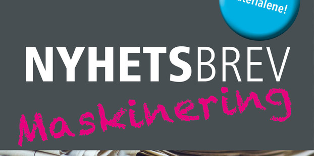 Nyhetsbrevbilde Maskinering Nyhetsbrevbilde Maskinering