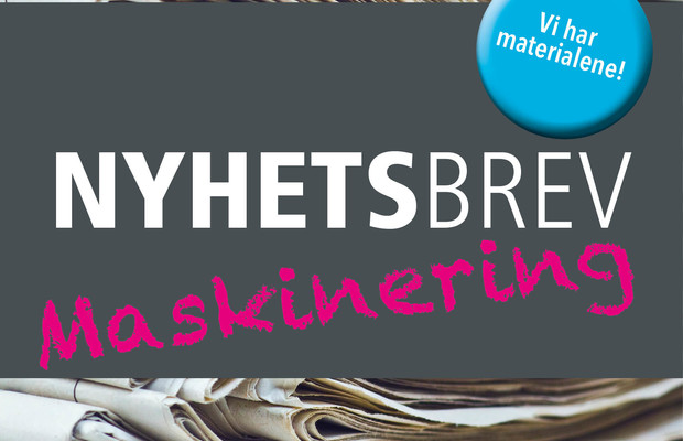 Nyhetsbrevbilde Maskinering Nyhetsbrevbilde Maskinering