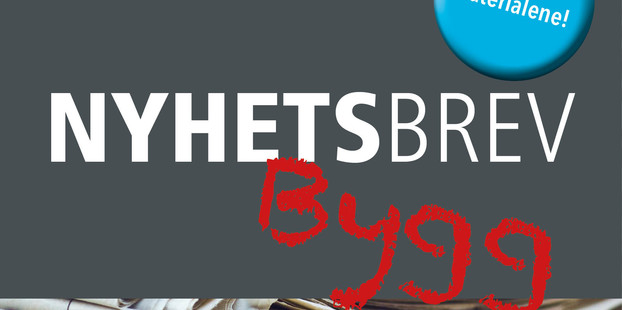 Nyhetsbrevbilde BYGG Nyhetsbrevbilde BYGG